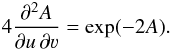 Mathematical equation: \begin{eqnarray} 4\frac{\partial^{2} A}{\partial u\, \partial \varv}= \exp(-2A). \label{lio1} \end{eqnarray}