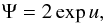 Mathematical equation: \begin{equation} \Psi=2\exp{u} , \end{equation}