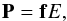 \begin{equation} \label{fluxlimited2} \vec P = \vec f E, \end{equation}