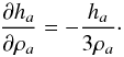 \begin{equation} \frac {\partial h_a} {\partial \rho_a} = - \frac {h_a} { 3 \rho_a }\cdot \end{equation}