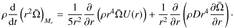 Mathematical equation: \begin{eqnarray} \rho \frac{{\rm d}}{{\rm d} t} \left( r^2 \bar{\Omega}\right)_{M_r} = \frac{1}{5r^2} \frac{\partial}{\partial r} \left( \rho r^4 \bar{\Omega} U(r) \right) + \frac{1}{r^2} \frac{\partial}{\partial r} \left( \rho D r^4 \frac{\partial \bar{\Omega}}{\partial r}\right)\cdot \end{eqnarray}