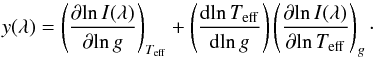 Mathematical equation: \begin{equation} \label{eq:grav} y(\lambda) = \left(\frac{\partial\!\ln I(\lambda)}{\partial\! \ln g}\right)_{T_{\rm{eff}}} + \left(\frac{{\rm d}\!\ln T_{\rm{eff}}}{{\rm d}\!\ln g}\right)\left(\frac{\partial \!\ln I(\lambda)}{\partial\! \ln T_{\rm{eff}} }\right)_g\cdot \end{equation}
