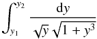 Mathematical equation: \begin{equation} \int_{y_1}^{y_2} \frac{{\rm d}y}{\sqrt{y} \sqrt{1+ y^3}} \end{equation}