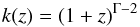 Mathematical equation: \begin{equation} k(z)=(1+z)^{\Gamma-2} \end{equation}