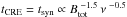 Mathematical equation: \hbox{$t_{\rm CRE} = t_{\rm syn} \propto B_{\rm tot}^{\,\,-1.5} \, \nu^{\,\,-0.5}$}