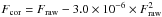 Mathematical equation: \hbox{$F_{\rm cor}=F_{\rm raw}-3.0 \times 10^{-6} \times F_{\rm raw}^2$}