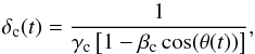 Mathematical equation: \begin{equation} \delta_{\rm c}(t) = \frac{1}{\gamma_{\rm c} \left[1 - \beta_{\rm c} \cos(\theta(t))\right]}, \label{eq:delta} \end{equation}