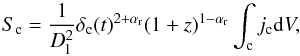 Mathematical equation: \begin{equation} S_{\rm c} = \frac{1}{D_{\rm l}^{2}}\delta_{\rm c}(t)^{2+\alpha_{\rm r}}(1+z)^{1-\alpha_{\rm r}}\int_{\rm c}j_{\rm c}{\rm d}V, \label{eq:flux} \end{equation}