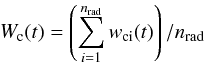 Mathematical equation: \begin{equation} W_{\rm c}(t) = \left(\sum_{i=1}^{n_{\rm rad}} w_{\rm ci}(t)\right)/n_{\rm rad} \ \label{eq:West_c} \end{equation}