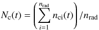 Mathematical equation: \begin{equation} N_{\rm c}(t) = \left(\sum_{i=1}^{n_{\rm rad}} n_{\rm ci}(t)\right)/n_{\rm rad} \ \label{eq:North_c} \end{equation}