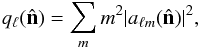 Mathematical equation: \begin{equation} q_\ell(\hat{\vec n})=\sum_m m^2 |a_{\ell m}(\hat{\vec{n}})|^2, \end{equation}
