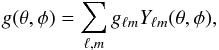 Mathematical equation: \begin{equation} g(\theta, \phi) = \sum _{\ell, m} g_{\ell m} Y_{\ell m}(\theta, \phi), \end{equation}