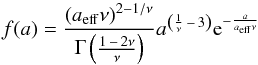 Mathematical equation: \begin{equation} f(a) = \frac{\left( a_\mathrm{eff} \nu \right)^{2-1/\nu}}{\Gamma\left(\frac{1\,-\,2\nu}{\nu}\right)} a^{\left(\frac{1}{\nu}\,-\,3\right)} \mathrm e^{-\frac{a}{a_\mathrm{eff}\nu}} \label{eq:gamma_distribution} \end{equation}