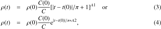 Mathematical equation: \begin{eqnarray} \label{e1} \rho(t)&=&\rho(0)\frac{C(0)}{C} [|t-t(0)|/\pi+1]^{A1}~~~~{\rm or} \\ \label{e2} \rho(t)&=&\rho(0)\frac{C(0)}{C} {\rm e}^{|t-t(0)|/\pi*A2}, \end{eqnarray}
