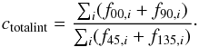 Mathematical equation: \begin{equation} c_{\rm totalint} = \frac{\sum_i (f_{00,i} + f_{90,i})}{\sum_i (f_{45,i} + f_{135,i})}\cdot \end{equation}