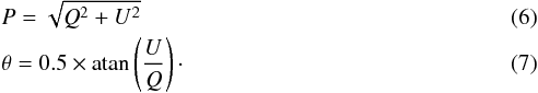 Mathematical equation: \begin{eqnarray} &&P = \sqrt{Q^2+U^2}\\ &&\theta = 0.5 \times {\rm atan} \left( \frac{U}{Q} \right)\cdot \end{eqnarray}