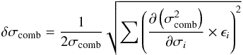 Mathematical equation: \begin{equation} \delta\sigma_{\rm comb}= \frac{1}{2\sigma_{\rm comb}} \sqrt { \sum{ \left( \frac{\partial\left(\sigma_{\rm comb}^2\right)}{\partial \sigma_i} \times \epsilon_i \right)^2} } \label{eq:sigmaInst_error} \end{equation}