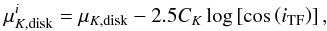 Mathematical equation: \begin{equation} \mu_{K,\rm disk}^{i} = \mu_{K,\rm disk} - 2.5 C_{K} \log\left[\cos\left(\itf\right)\right], \label{eq:deproj_mu} \end{equation}