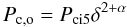 \begin{equation} P_{\rm c,o} ={P_{\rm ci5}\delta^{2+\alpha}} \end{equation}