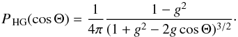 Mathematical equation: \begin{equation} \label{eq:HG_phasefunc} P_{\rm\,HG}(\cos\Theta)=\frac{1}{4\pi}\frac{1-g^2}{(1+g^2-2g\cos\Theta)^{3/2}}\cdot \end{equation}