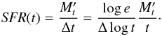 Mathematical equation: \begin{equation} {\it SFR}(t) = \frac{M^\prime_t}{\Delta t} = \frac{\log e}{\Delta \log t} \frac{M^\prime_t}{t}\cdot \end{equation}