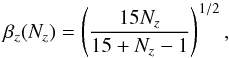 Mathematical equation: \begin{equation} \label{eq:beta_fit} \beta_z(N_z) = \left({{15 N_z}\over{15+N_z-1}}\right)^{1/2}, \end{equation}