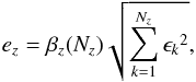 Mathematical equation: \begin{equation} e_{z} = \beta_z(N_z) \sqrt{\sum_{k=1}^{N_z}{\epsilon_k}^2 }, \end{equation}