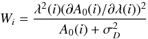 Mathematical equation: \begin{equation} W_{i} = \frac{\lambda^2(i)(\partial A_0(i)/\partial \lambda(i))^2 }{ A_0(i) + \sigma_D^2} \end{equation}