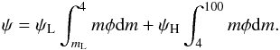 Mathematical equation: \begin{eqnarray} \psi = \psi_{\rm L}\int _{m_{\rm L}}^{4}m\phi {\rm d}m + \psi_{\rm H}\int_{4}^{100}m\phi {\rm d}m. \end{eqnarray}