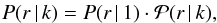 Mathematical equation: \begin{eqnarray} P(r\,|\,k) = P(r\,|\,1)\cdot {\cal P}(r\,|\,k), \label{prk} \end{eqnarray}
