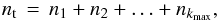 Mathematical equation: \begin{eqnarray} n_{\rm t}\, =\, n_1 + n_2 + \ldots + n_{k_{\rm max}}, \label{nt} \end{eqnarray}