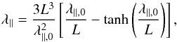 Mathematical equation: \begin{equation} \lambda_{\parallel}=\frac{3L^{3}}{\lambda_{\parallel,0}^{2}}\left[\frac{\lambda_{\parallel,0}}{L}-\tanh\left(\frac{\lambda_{\parallel,0}}{L}\right)\right],\label{mfp} \end{equation}