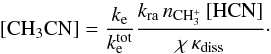 Mathematical equation: \begin{equation} \frac{{\rm d}[\metcy]}{{\rm d}t} = \kdr \, \nel \, [\chem{C_{2}H_{4}N^{+}}] - \chi \, \kdiss \, [\metcy], \end{equation}