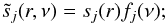 Mathematical equation: \appendix \setcounter{section}{1} \begin{eqnarray} \tilde{s}_j({r},\nu)={s}_j({r})f_j(\nu)\label{3}; \end{eqnarray}