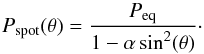 Mathematical equation: \begin{equation} \label{spotper} P_{\rm spot}(\theta)=\frac{P_{\rm eq}}{1-\alpha\sin^2(\theta)}\cdot \end{equation}