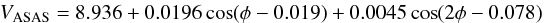 Mathematical equation: \begin{eqnarray*} V_{\mathrm{ASAS}} = 8.936 + 0.0196 \cos(\phi-0.019) + 0.0045 \cos(2\phi-0.078) \end{eqnarray*}