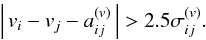 Mathematical equation: \begin{equation} \left|\,v_i - v_j - a^{(v)}_{ij}\,\right| > 2.5\sigma^{(v)}_{ij} . \label{eq:signif} \end{equation}