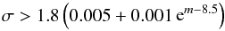 Mathematical equation: \begin{equation} \sigma > 1.8\left(0.005+0.001\func{e}^{m-8.5}\right) \label{eq:crit} \end{equation}