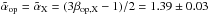 Mathematical equation: \hbox{$\tilde{\alpha}_{\rm op}=\tilde{\alpha}_{\rm X}=(3\beta_{\rm op,X}-1)/2=1.39\pm0.03$}