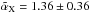 Mathematical equation: \hbox{$\tilde{\alpha}_{\rm X}=1.36\pm0.36$}