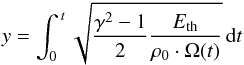 \begin{eqnarray} y = \int_{0}^{\, t} \sqrt{\frac{\gamma^2 - 1}{2}\frac{E_{\rm{th}}}{\rho_0 \cdot \Omega(t)}} \, {\rm d}t \label{ey} \end{eqnarray}
