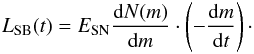 \begin{eqnarray} L_{\rm{SB}} (t) = E_{\rm{SN}} \frac{{\rm d}N(m)}{{\rm d}m} \cdot \left( - \frac{{\rm d}m}{{\rm d}t} \right) \cdot \label{eLSB1} \end{eqnarray}