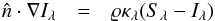 Mathematical equation: \begin{eqnarray} \hat{n}\cdot\vec{\nabla}I_{\lambda} & = & \varrho\kappa_{\lambda}(S_{\lambda}-I_{\lambda})\label{eq:radiative_transfer_first} \end{eqnarray}