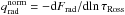 Mathematical equation: \hbox{$q_{\mathrm{rad}}^{\mathrm{norm}}=-{\rm d}F_{\mathrm{rad}}/{\rm d}\!\ln\taur$}