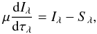 Mathematical equation: \appendix \setcounter{section}{1} \begin{equation} \mu\frac{{\rm d}I_{\lambda}}{{\rm d}\tau_{\lambda}}=I_{\lambda}-S_{\lambda},\label{eq:1DRT} \end{equation}