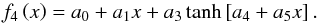 Mathematical equation: \appendix \setcounter{section}{2} \begin{equation} f_{4}\left(x\right)=a_{0}+a_{1}x+a_{3}\tanh\left[a_{4}+a_{5}x\right].\label{eq:hyp_fit} \end{equation}