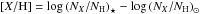 Mathematical equation: \hbox{$\left[X/\mathrm{H}\right]=\log\left(N_{X}/N_{\mathrm{H}}\right)_{\star}-\log\left(N_{X}/N_{\mathrm{H}}\right)_{\odot}$}