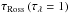 Mathematical equation: \hbox{$\tau_{\mathrm{Ross}}\left(\tau_{\lambda}=1\right)$}