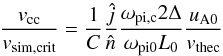 Mathematical equation: \begin{equation} \frac{v_{\rm cc}}{v_{\rm sim,crit}}=\frac{1}{C}\frac{\hat{j}}{\hat{n}}\frac{\omega_{\rm pi,c}2\Delta}{\omega_{\rm pi0}L_{0}}\frac{u_{\rm A0}}{v_{\rm thec}}\label{eq:onsetc} \end{equation}