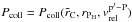 Mathematical equation: \hbox{$P_{\text{coll}}=P_{\text{coll}}(\tilde{r}_\text{C},r_{\text{P}_\text{H}}, v_{\text{rel}}^{\text{p}^j-\text{P}})$}